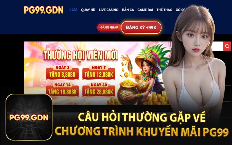 Câu Hỏi Thường Gặp Về Chương Trình Khuyến Mãi PG99